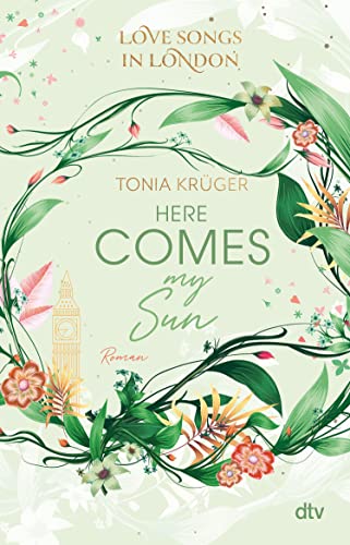 Love Songs in London – Here comes my Sun: Charmante London-Romance voll intensiver Gefühle (Love Songs in London-Reihe 2)