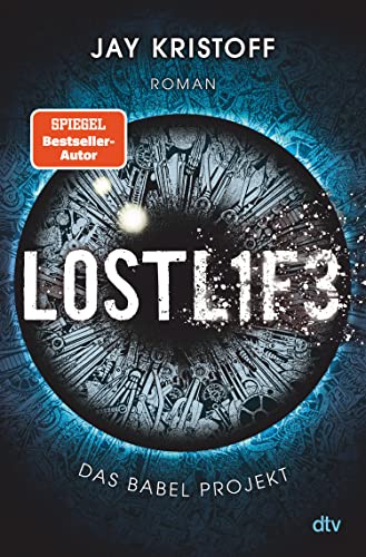 Das Babel Projekt – Lostlife: Spannende postapokalyptische Sci-Fi-Action des Bestsellerautors (Das Babel Projekt-Reihe 2)