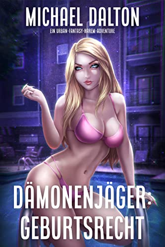 Dämonenjäger: Geburtsrecht: Ein Urban-Fantasy-Harem-Adventure