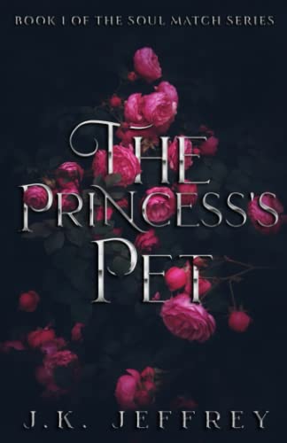 The Princess's Pet (Soul Match Series, Band 1)