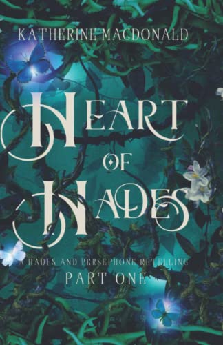 Heart of Hades: A Hades and Persephone Retelling (Faeries of the Underworld Duology)