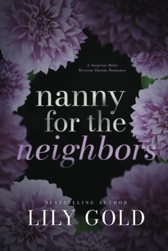 Nanny for the Neighbors: A Surprise Baby Reverse Harem Romance