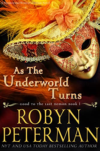 As The Underworld Turns: A Paranormal Women's Fiction Novel: Good To The Last Demon Book One