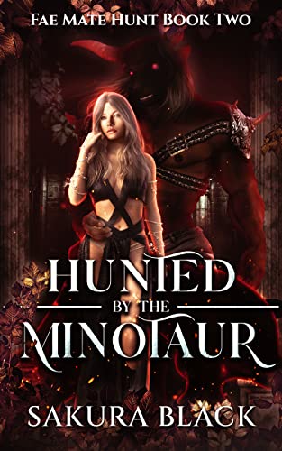 Hunted by the Minotaur: A Spicy Monster Romance (Fae Mate Hunt Book 2)