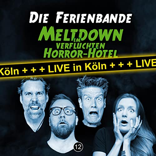 Die Ferienbande - Meltdown im verfluchten Horror-Hotel - LIVE in Köln: Die Ferienbande 12.1