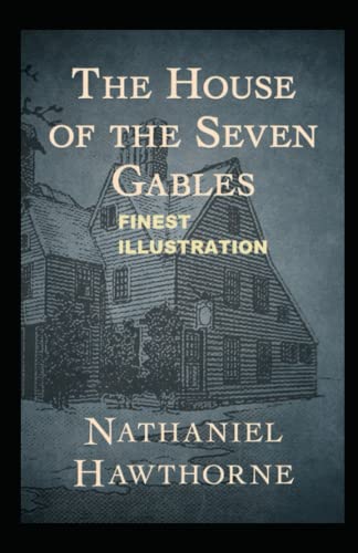 The House of the Seven Gables: Finest Illustration