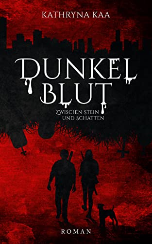 Dunkelblut: Zwischen Stein und Schatten