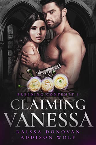 Claiming Vanessa (A Dark Mafia RH Romance): Breeding Contempt #1