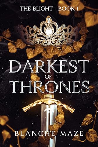 Darkest of Thrones : (The Blight 1)