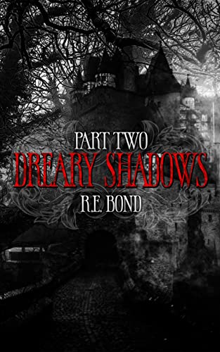 Dreary Shadows Part Two