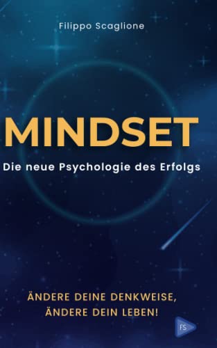 Mindset: Die neue Psychologie des Erfolgs: Ändere deine Denkweise, ändere dein Leben!