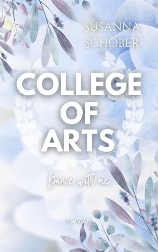 College of Arts: Dance with me (NEW ADULT College - Reihe 3)