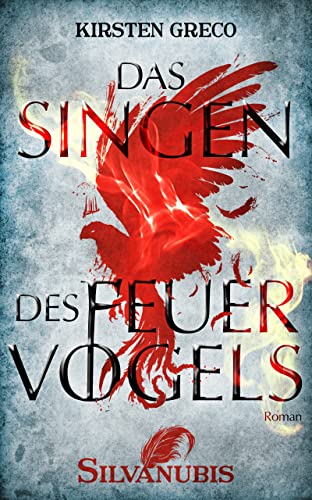 Das Singen des Feuervogels: Silvanubis 1