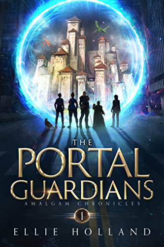 The Portal Guardians: An Epic Fantasy Adventure (Amalgam Chronicles Book 1)