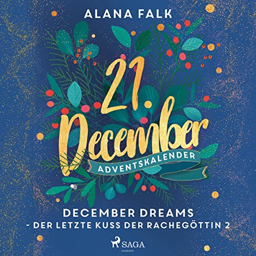 December Dreams - Der letzte Kuss der Rachegöttin 2: December Dreams. Ein Adventskalender 21
