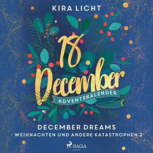 December Dreams - Weihnachten und andere Katastrophen 2: December Dreams. Ein Adventskalender 18
