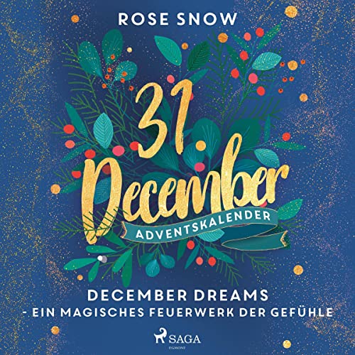 December Dreams - Ein magisches Feuerwerk der Gefühle: December Dreams. Ein Adventskalender 31