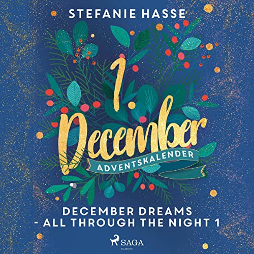 December Dreams - All Through The Night 1: December Dreams. Ein Adventskalender 1
