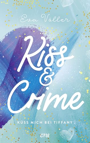 Kiss & Crime - Küss mich bei Tiffany: Band 2