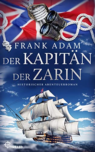 Der Kapitän der Zarin: Historischer Abenteuerroman (Die Seefahrer-Abenteuer von David Winter 5)