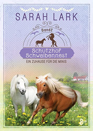 Schutzhof Schwalbennest: Ein Zuhause für die Minis. Band 2