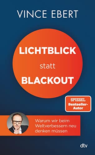 Lichtblick statt Blackout: Warum wir beim Weltverbessern neu denken müssen