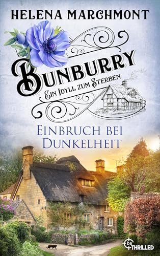 Bunburry - Einbruch bei Dunkelheit: Ein Idyll zum Sterben (Ein englischer Cosy-Krimi 14)