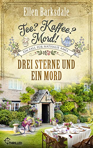Tee? Kaffee? Mord! Drei Sterne und ein Mord (Nathalie Ames ermittelt 23)