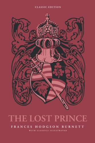 The Lost Prince: by Frances Hodgson Burnett with Classics Illustrated