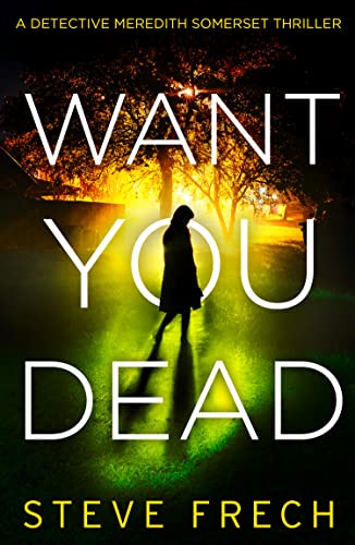Want You Dead: An utterly gripping crime thriller that will have you hooked (Detective Meredith Somerset Book 2)