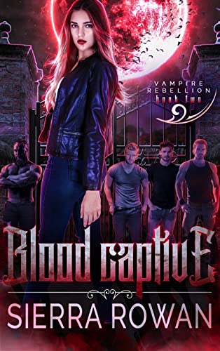 Blood Captive (Vampire Rebellion Book 2)