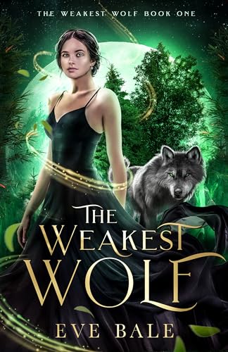 The Weakest Wolf: An Enemies to Lovers Shifter Romance
