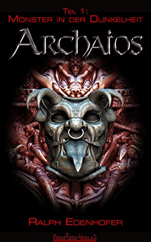 Monster in der Dunkelheit: Vampirroman (ARCHAIOS 1)
