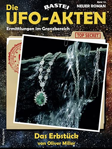 Die UFO-AKTEN 18: Das Erbstück