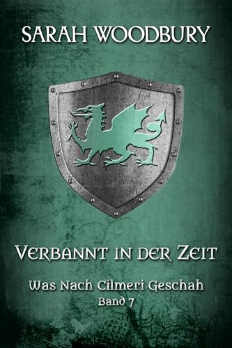 Verbannt in der Zeit (Was nach Cilmeri geschah 7)