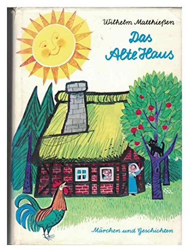 Das Alte Haus. Märchen und Geschichten.
