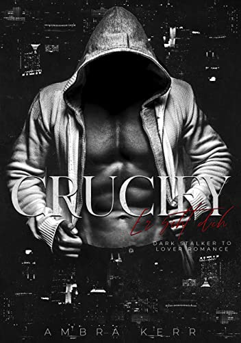 CRUCIFY: Er sieht dich (Dark Stalker to Lover Romance)