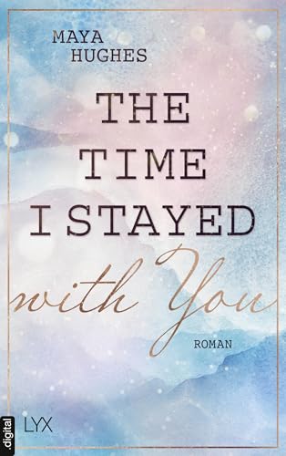 The Time I Stayed With You (Loving You Reihe 3)