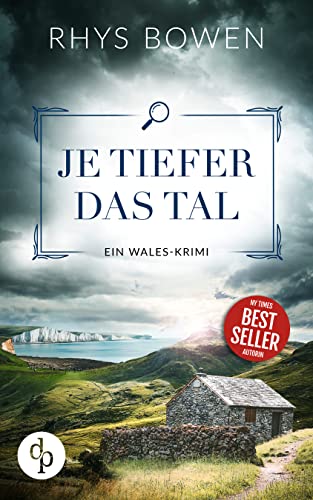 Je tiefer das Tal | Ein unterhaltsamer Wales-Krimi mit skurrilen Figuren: Eine tödliche Idylle, zwei Morde und viele seltsame Verdächtige …