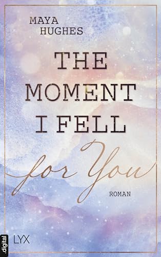 The Moment I Fell For You (Loving You Reihe 1)