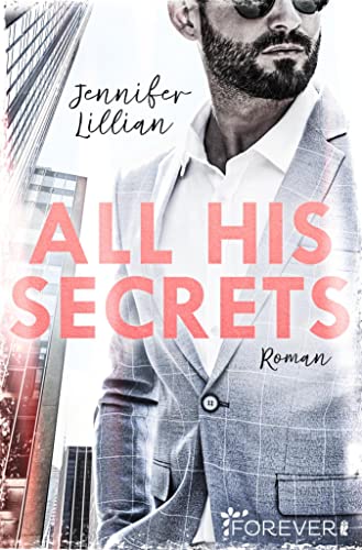 All his secrets: Roman | Eine verführerische Boss-Romance