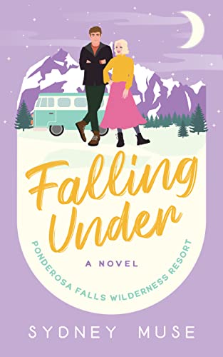 Falling Under: A Sweet Grumpy Sunshine Romantic Comedy (Ponderosa Falls Wilderness Resort Book 1)