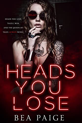 Heads You Lose: A Dark Gang Bodyguard Romance (Grim & Beast Duet Book 2)