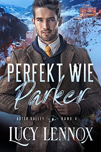 Perfekt wie Parker (Aster Valley 4)