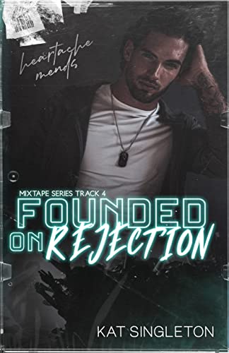 Founded on Rejection: An Unrequited Love Age Gap Romance (The Mixtape Series Book 4)