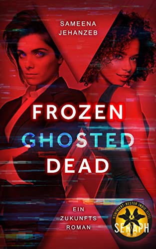 Frozen, Ghosted, Dead: Ein Zukunftsroman