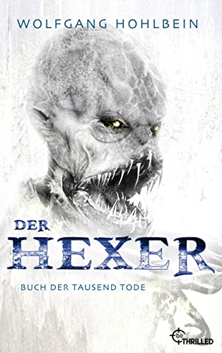 Der Hexer - Buch der tausend Tode: Die Kult-Reihe als Sammel-Edition (Hexer-Saga von Bestseller-Autor Wolfgang Hohlbein 5)