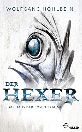Der Hexer - Das Haus der bösen Träume: Die Kult-Reihe als Sammel-Edition (Hexer-Saga von Bestseller-Autor Wolfgang Hohlbein 8)