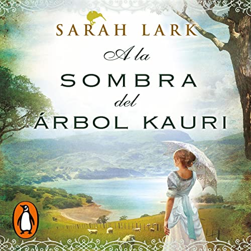 A la sombra del árbol Kauri [Beneath the Kauri Tree]: Trilogía del árbol Kauri 2 [The Sea of Freedom Trilogy, Book 2