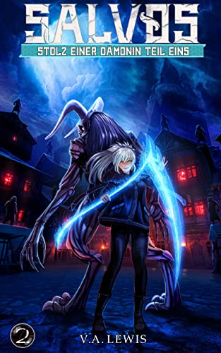 Stolz einer Dämonin Teil 1: Ein Isekai LitRPG Abenteuer (Salvos Band 2) (Salvos German Edition)